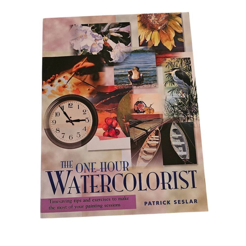 The one-hour watercolorist by Patrick Seslar north light books isbn 1581800355